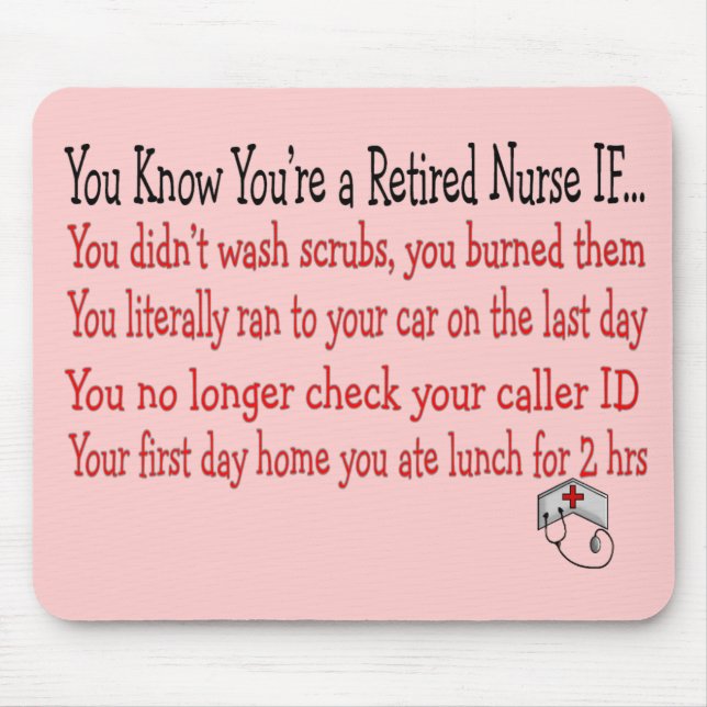 You know you're a RETIRED NURSE IF... Mouse Pad (Front)