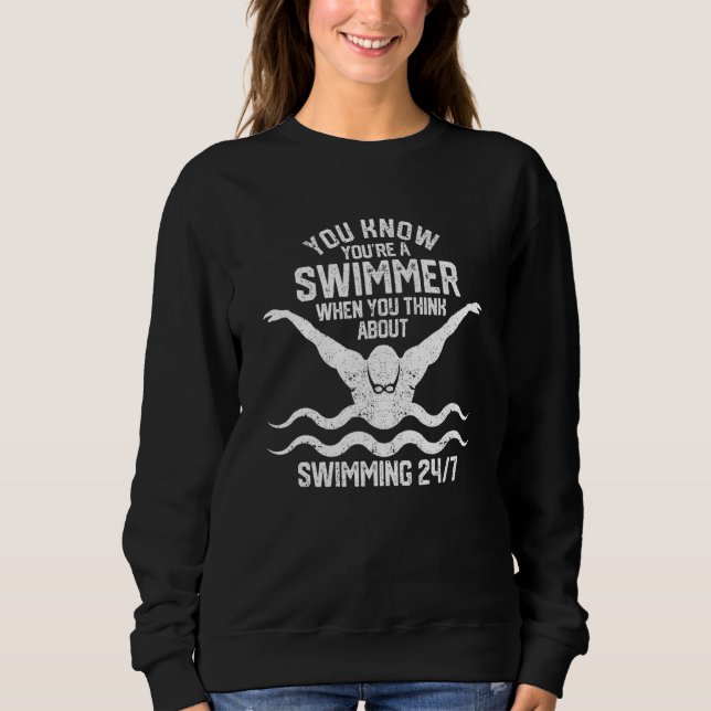 You Know You're A Swimmer  Swimming Athlete Swimme Sweatshirt (Front)