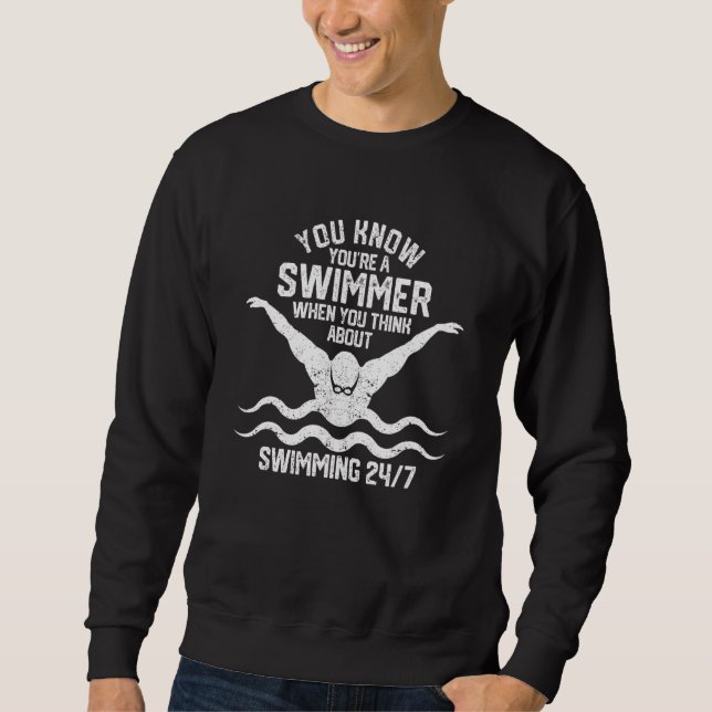 You Know You're A Swimmer  Swimming Athlete Swimme Sweatshirt (Front)