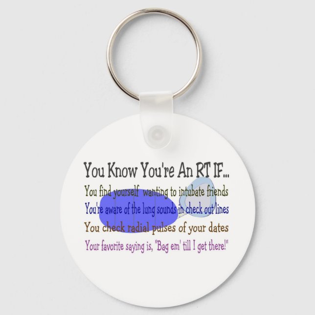 You KNOW YOU'RE AN RT IF... Key Ring (Front)