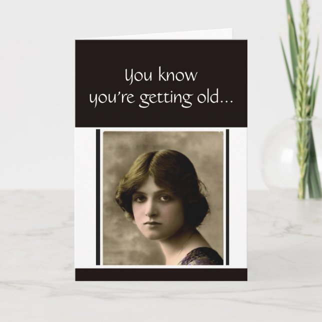 You know You're getting Old Funny Age Birthday Card (Front)