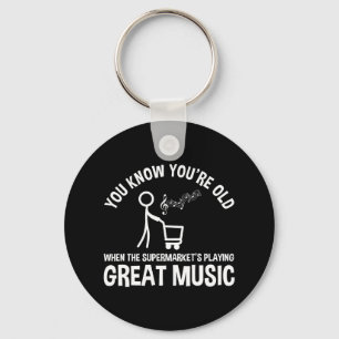 You Know You're Old Funny Quote Key Ring