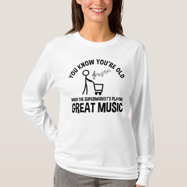 You Know You're Old Funny Quote T-Shirt (Front)