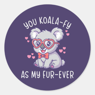 You Koala-fy As My Fur-ever - Cute Koala Valentine Classic Round Sticker