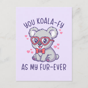 You Koala-fy As My Fur-ever - Cute Koala Valentine Postcard