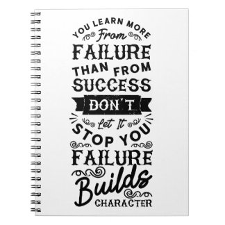 You Learn More From Failure Than From Success.  Notebook