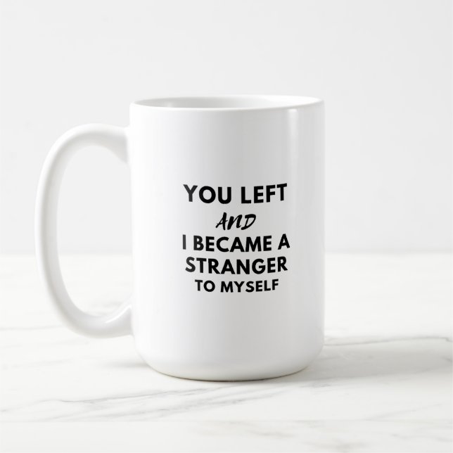 you left and become coffee mug (Left)