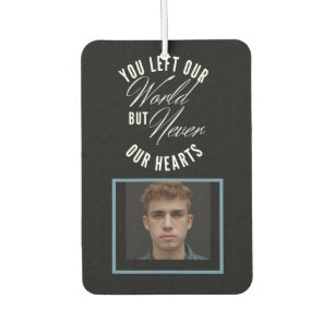 You Left Our World But Never Our Hearts Car Air Freshener