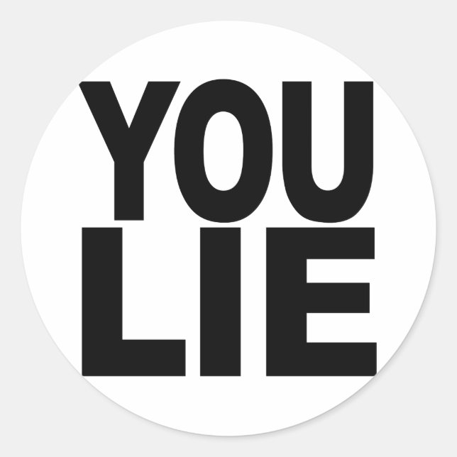 You Lie Classic Round Sticker (Front)