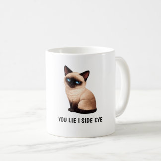 You Lie I Side Eye Funny Siamese Cat Quote Coffee Mug