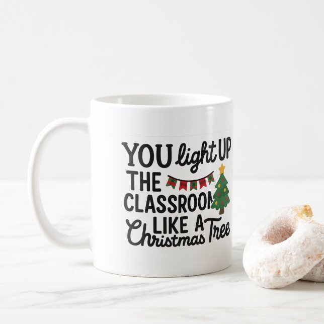 You Light Up the Classroom Like a Christmas Tree Coffee Mug (With Donut)