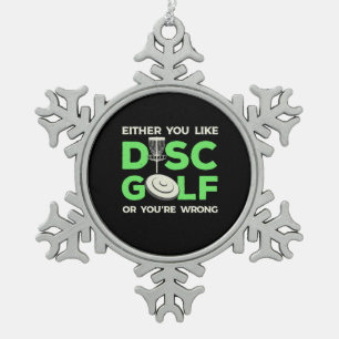 You Like Disc Golf Snowflake Pewter Christmas Ornament