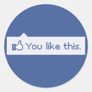 You Like This Funny Facebook Classic Round Sticker