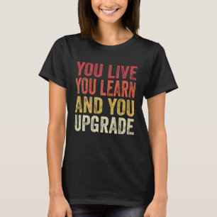 You Live You Learn You Upgrade Divorce Breakup Par T-Shirt