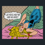 "You’ll Help Me Hide His Body?" Canvas Print<br><div class="desc">Everyone needs a friend like this woman has! Add a touch of retro-chic humour to your decor with this glossy poster,  designed to evoke the pop art of yesteryear!</div>
