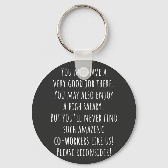 you’ll never find such amazing co-workers like us! key ring (Front)