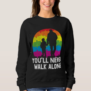 You Ll Never Walk Alone Autism Awareness 59 Sweatshirt