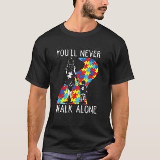You Ll Never Walk Alone Autism Support Awareness M T-Shirt