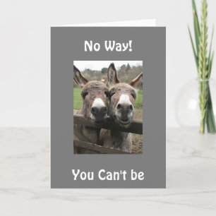 **YOU LOOK 39 NOT 40** SAYS DONKEYS CARD