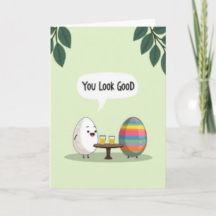 You Look Good Friend Card