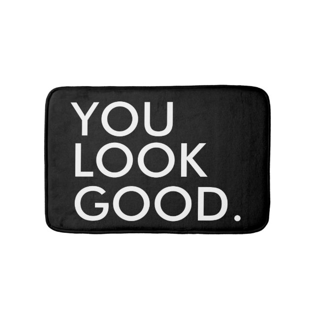 You look good funny hipster humour quote saying bath mat (Front)