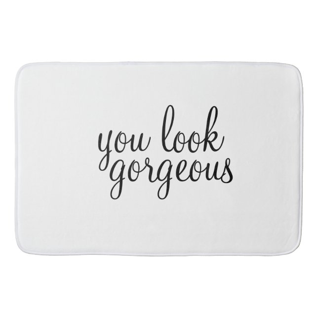 'You Look Gorgeous' Large Bath Mat (Front)
