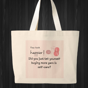You look happier!  Buying More Yarn Tote Bag