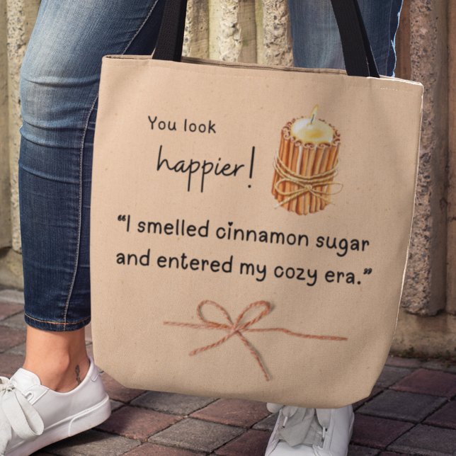 You look Happier! Cinnamon Sugar Candle Tote Bag (You look happier! "I smelled cinnamon sugar and entered my cozy era" tote bag)