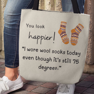 You look happier! Funny wool socks saying Tote Bag