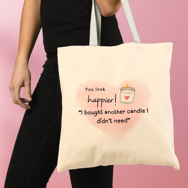 You look happier! I bought another candle Tote Bag (You look happier! "I bought a candle I didn't need" tote bag)