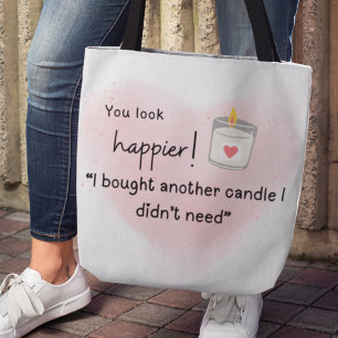 You look happier! I bought another candle Tote Bag