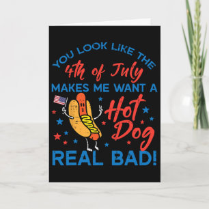 You Look Like 4th July Hotdog Patriotic Men Women Card