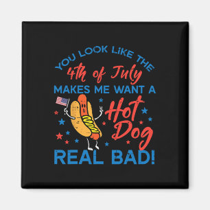You Look Like 4th July Hotdog Patriotic Men Women Magnet