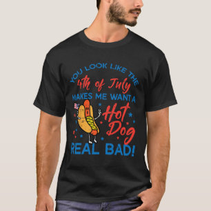 You Look Like 4th July Hotdog Patriotic Men Women T-Shirt