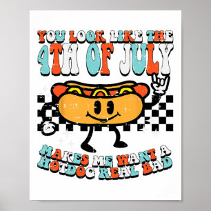 You Look Like 4th July Retro Hotdog Patriotic Men Poster