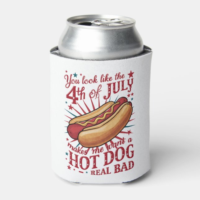 You Look Like 4th of July Makes Me Want A Hot Dog Can Cooler (Can Front)
