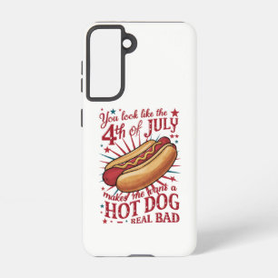 You Look Like 4th of July Makes Me Want A Hot Dog Samsung Galaxy Case