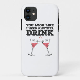You Look Like I Need Another Drink Flirty Humour iPhone 11 Case
