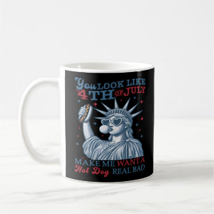 You Look Like The 4th July Makes Me Want A Hot Dog Coffee Mug