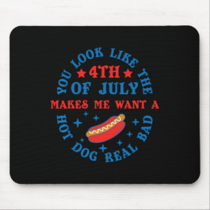 You Look Like The 4th Of July Funny Hot Dog 1776 P Mouse Pad