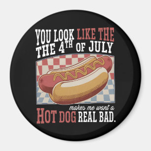 You Look Like The 4th Of July Funny Quote and Cute Magnet