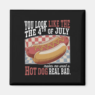 You Look Like The 4th Of July Funny Quote and Cute Magnet