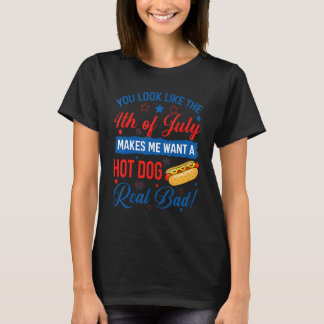 You Look Like The 4th Of July  Hot Dog 4th Of July T-Shirt