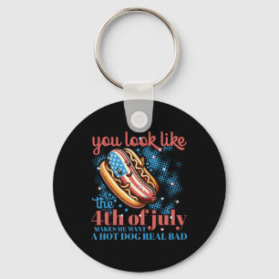 You Look Like The 4th Of July Hot Dog Patriotic Wo Key Ring