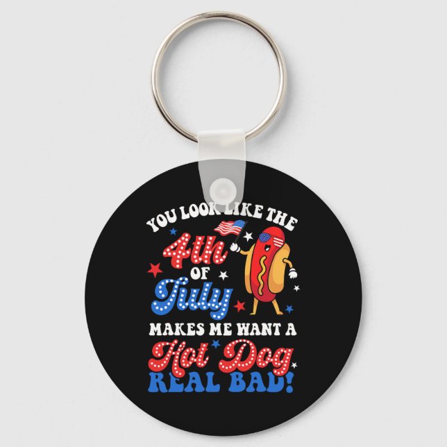 You Look Like The 4th Of July Hot Dog Real D Ameri Key Ring (Front)
