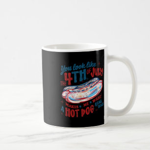 You Look Like The 4th Of July Hotdog Coffee Mug