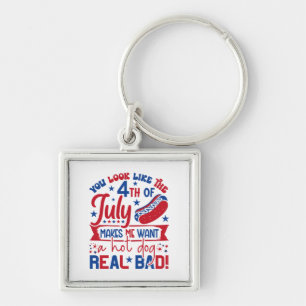 You Look Like The 4th Of July Makes Me Want A Hot Key Ring