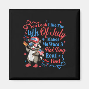 You Look Like The 4th Of July Makes Me Want A Hot Magnet
