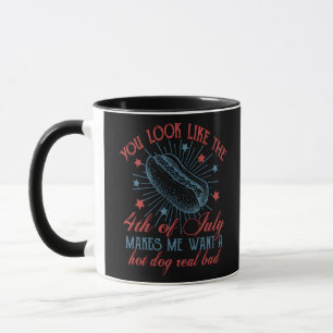 You Look Like The 4th Of July Makes Me Want A Hot Mug