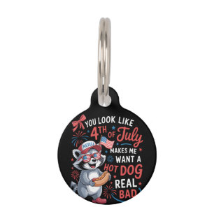You Look Like The 4th Of July Makes Me Want A Hot Pet Tag